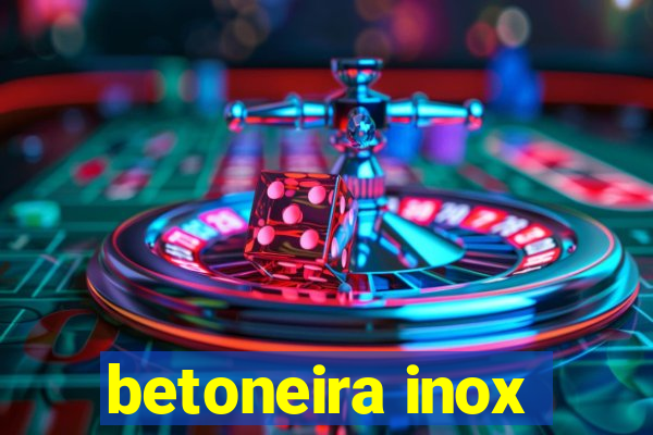 betoneira inox